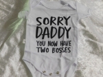 Baby Romper Sorry Daddy White 0-3months